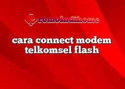 Cara Menggunakan Modem Usb Telkomsel Flash